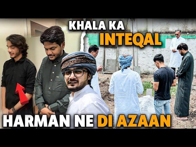 Yazdan Jumma Vlog | Khala Ka InteQal - Dua ki Darkhast | Harman Ne Di Iqamat