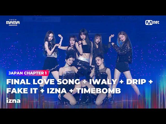 [#2024MAMA] izna - FINAL LOVE SONG + IWALY + DRIP + FAKE IT + IZNA + TIMEBOMB