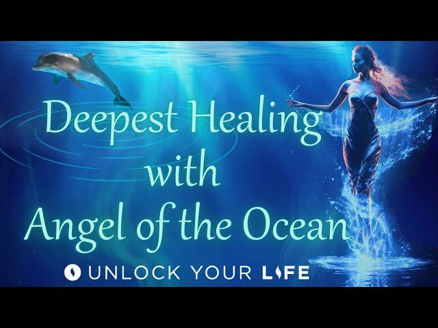 Deepest Healing at ALL Levels, Sleep Meditation with Your Angel of the Ocean, Remove Blocks and FLOW