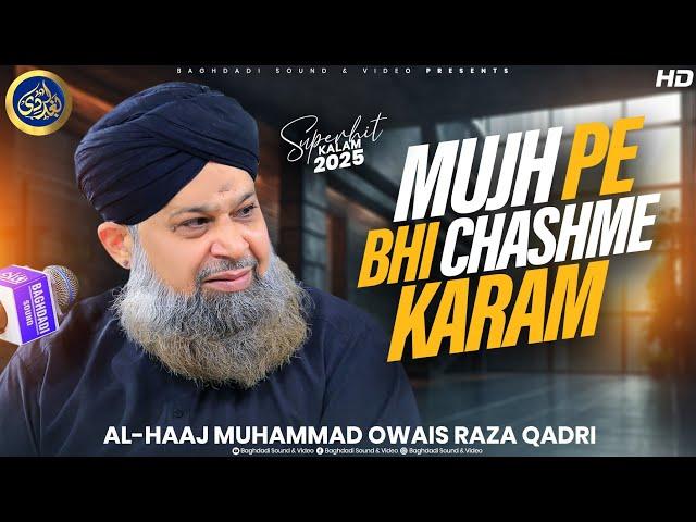 Mujh Pe Bhi Chasme Karam - Owais Raza Qadri - 2024