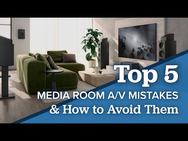 Top 5 Most Common Living Room/Media Room Mistakes