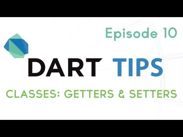 Classes: Setters & Getters - Dart Tips, Ep 10