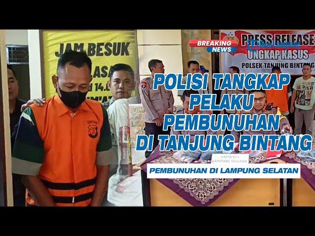 Breaking News Polres Lampung Selatan Tangkap Pelaku Pembunuhan di Tanjung Bintang