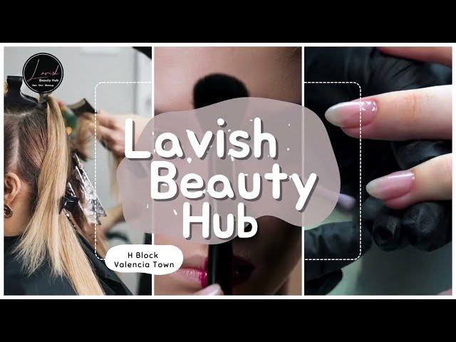 Lavish Beauty Hub - H Block Valencia Town , Lahore