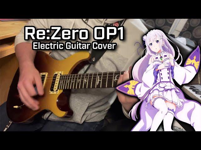 Re:Zero Opening 1: Redo | Electric Guitar Cover