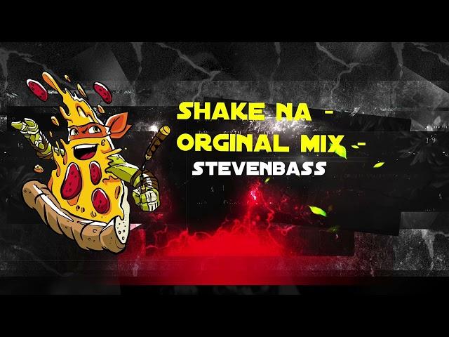 Shake na - StevenBass Original mix