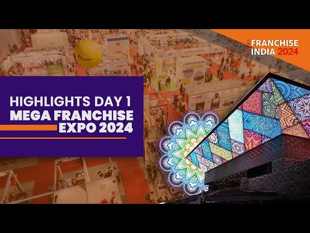 Highlights Day 1 Mega Franchise Expo 2024 | Franchise India