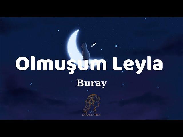 Buray - Olmuşum Leyla [Şarkı Sözleri/Lyrics]