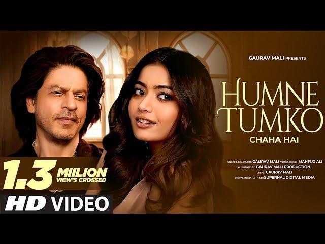 Humne Tumko Chaha Hai | New Hindi Song | ShahRukh Khan | Rashmika Mandanna | New Song 2024