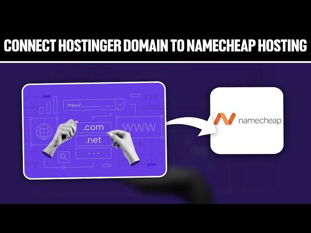 How To Connect Hostinger Domain To Namecheap Hosting 2024! (Full Tutorial)