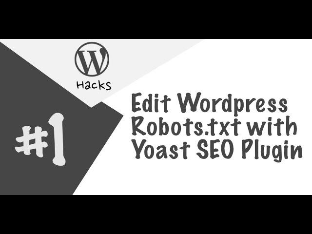 Adding and Editing Wordpress Robots.txt with Yoast SEO Plugin