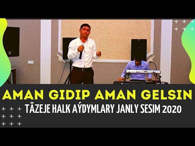 BEGLI MERETMYRADOW AMAN GIDIP AMAN GELSIN TAZE TURKMEN HALK AYDYM JANLY SESIM 2020