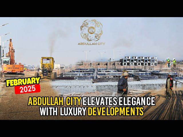 Alhamdulillah Abdullah City’s Islamabad Latest Development Update  February 2025.