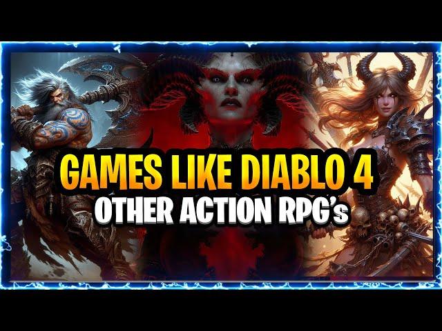 Games Like Diablo 4 : Best Diablo Like Games : While Waiting for Season 4 of Diablo 4 : ARPGS