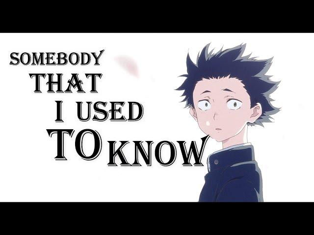 A Silent Voice [AMV] - Somebody That  I Used To Know