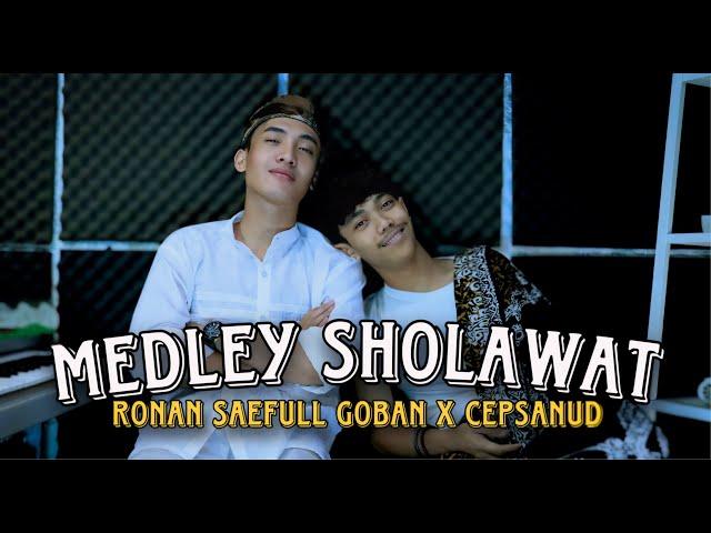 MEDLEY SHOLAWAT NASAMATU HAWAK - ILLAHI TAMIMI - YA MAULANA || RONAN SAEFULL GOBAN X CEPSANUD