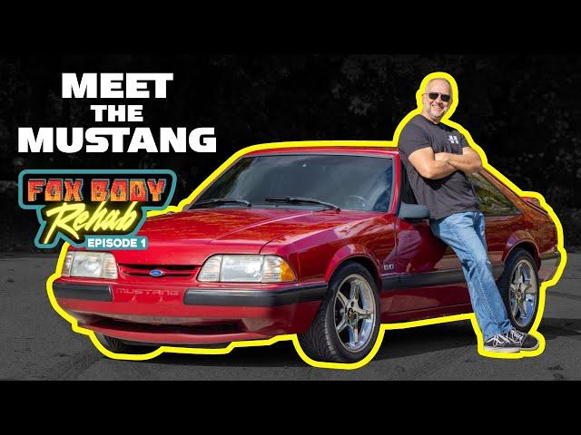 FOX BODY REHAB | MEET THE MUSTANG | Episode 1