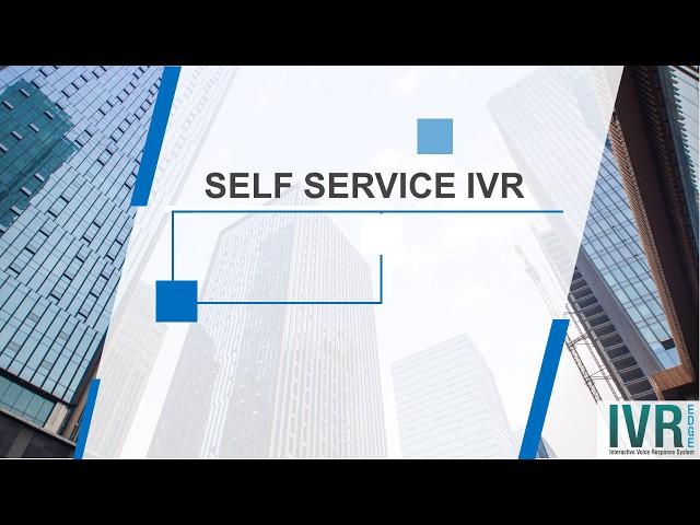 Self-service IVR and its role in customer service