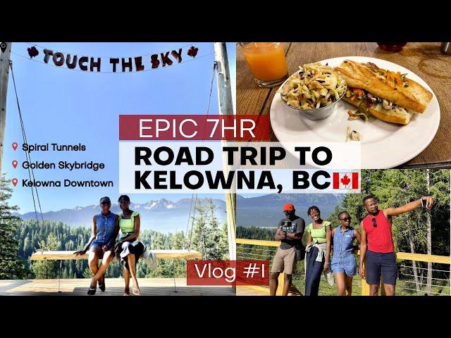 CANADA TRAVEL VLOG #1 : CALGARY TO KELOWNA ROAD TRIP | DOWNTOWN KELOWNA | VISITING BC, CANADA 