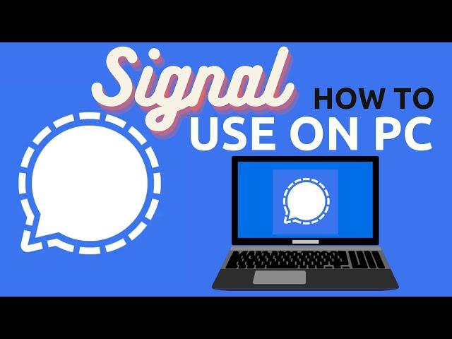 how to use Signal App on PC | Signal Messenger Tips and Tricks 2021