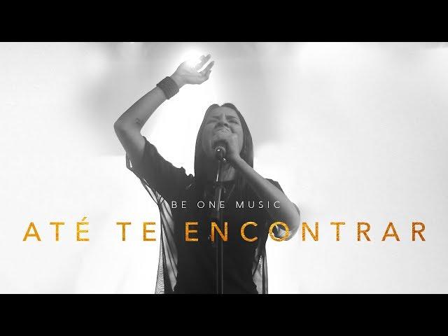 Be One Music - Até Te Encontrar | (Live)