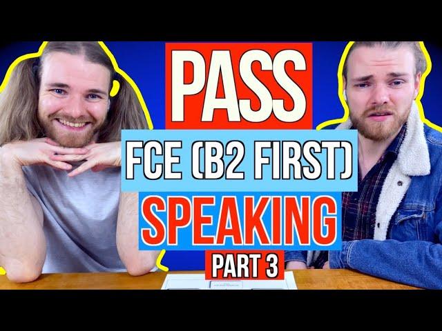 Pass the Cambridge B2 First Speaking Exam (FCE) Part 3