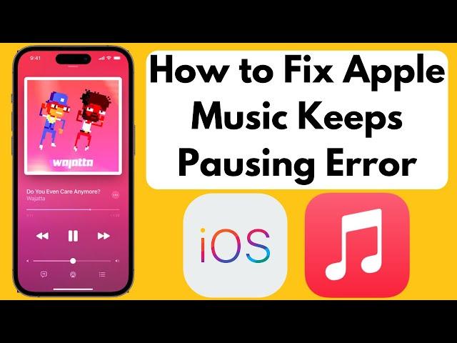 How to Fix Apple Music Keeps Pausing Error On iPhone iOS 16