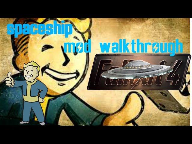 fallout 4 mod how to use the spaceship