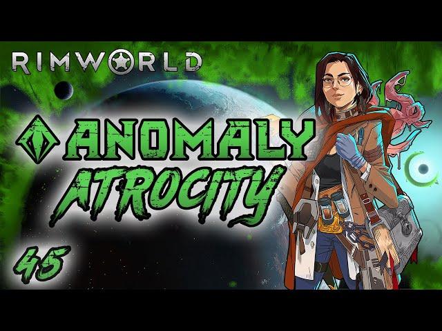 Rimworld: Anomaly Atrocity - Part 45: I Was Using Those Walls.