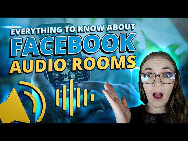 Facebook Audio Rooms: Summary, Features, & Best Practices