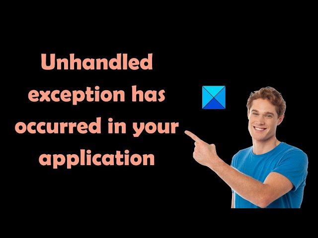 Unhandled exception has occurred in your application