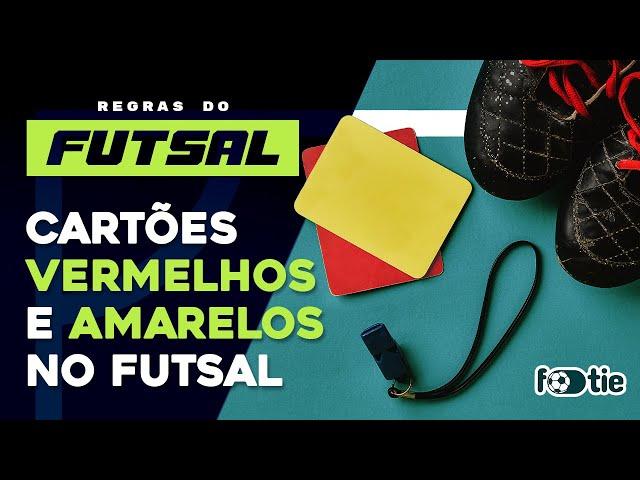 Cartões amarelos e vermelhos no futsal!