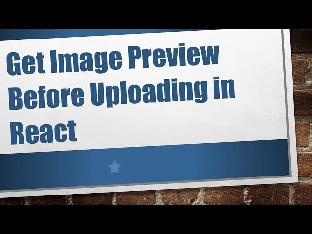 Get Image Preview Before Uploading in React