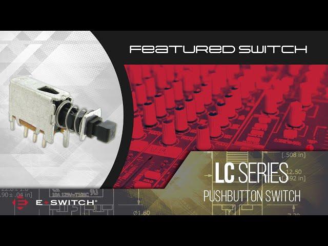 E-Switch Featured Switch: LC Series Pushbutton Switch