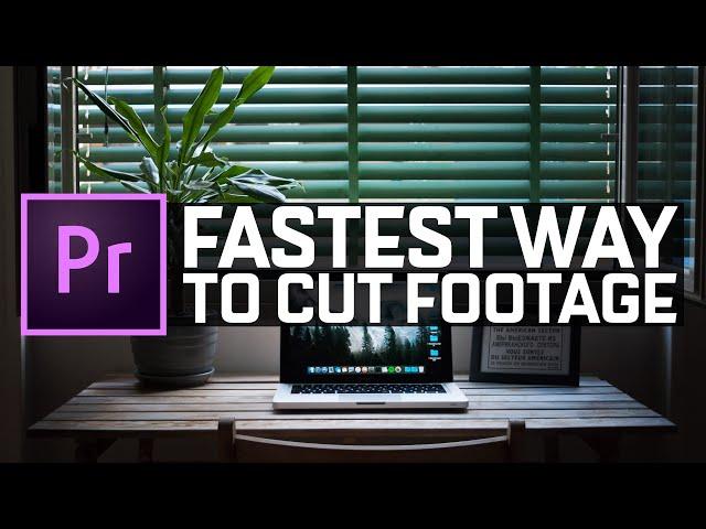 The FASTEST Way To Cut Footage | Premiere Pro