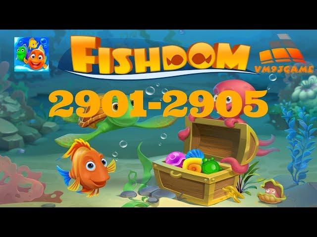 Fishdom level 2901-2905 (iOS, Android)