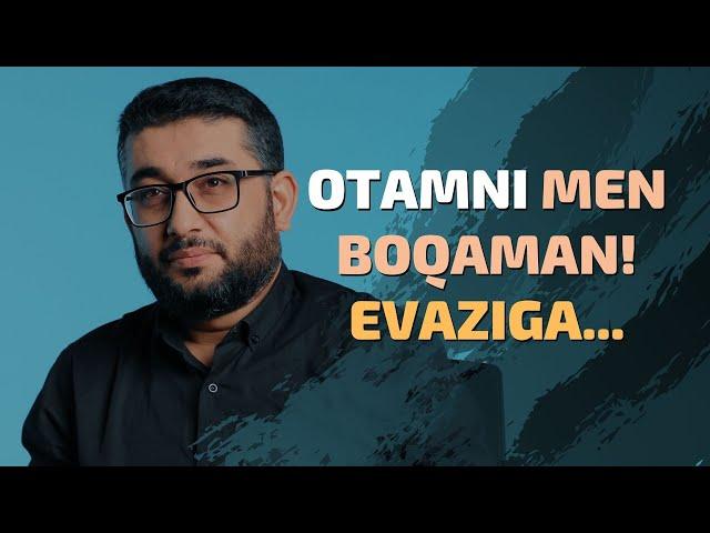 Otamni men boqaman! Evaziga... | @AbdukarimMirzayev2002