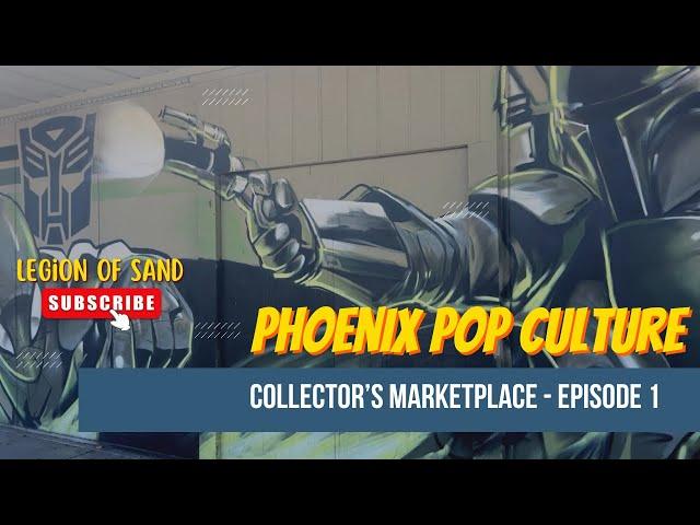 Let’s Take A Visit To Collector’s Marketplace - Phoenix Pop Culture