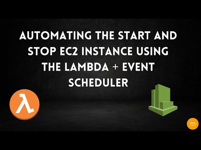 How to Automatically Stop/Start EC2 instances using AWS Lambda| Cloudwatch Events Scheduler