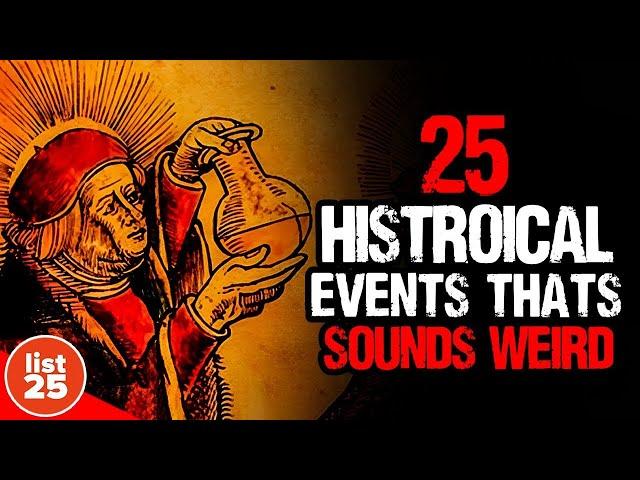 25 Weird Historical Events That Sound Fake