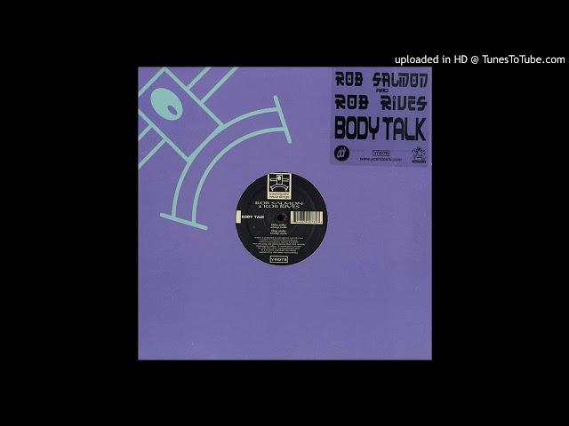 Rob Rives and Rob Salmon - Body Talk (Shop Talk Mix)