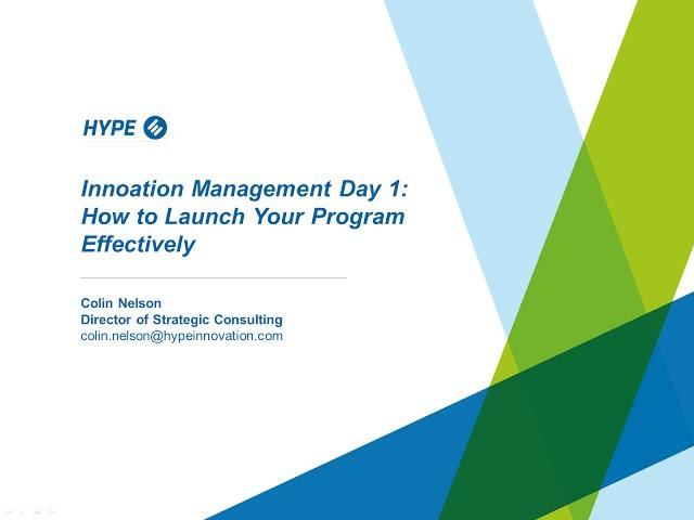 HYPE Webinar: Innovation Management Day 1 - How to Launch Your Program Successfully