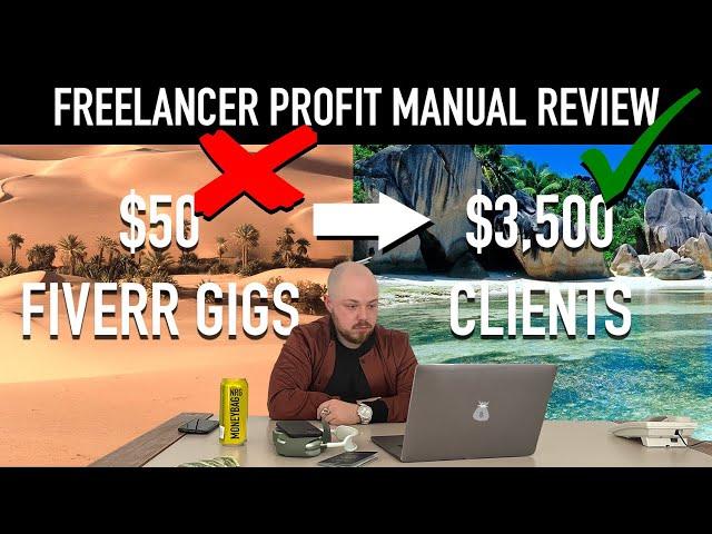 From $50 Fiverr Gigs to $3,500 Clients | Freelancer Profit Manual Review