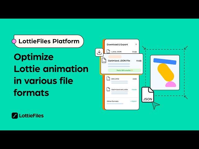 Optimize animations in various file formats | Optimized JSON, dotLottie and Optimized dotLottie