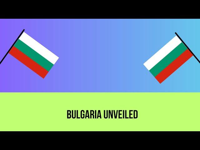 Bulgaria Unveiled. Interesting facts about Bulgaria