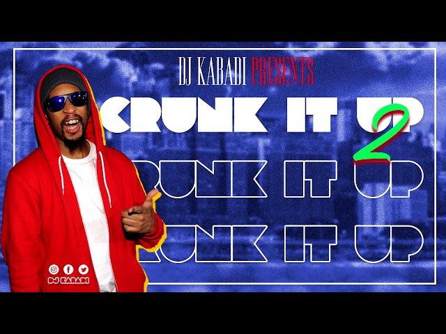 Crunk It Up Mix Vol 2 by DJ Kabadi - Best of 90s & 2000s Crunk Mixtape | Lil Jon, UNK, Ludacris, TI