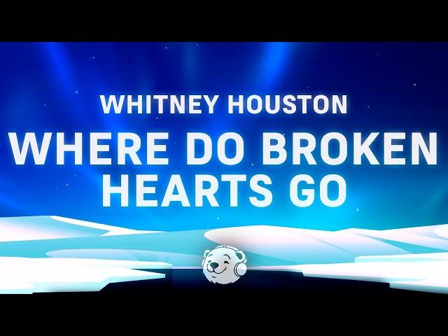 Whitney Houston - Where Do Broken Hearts Go (Lyrics)