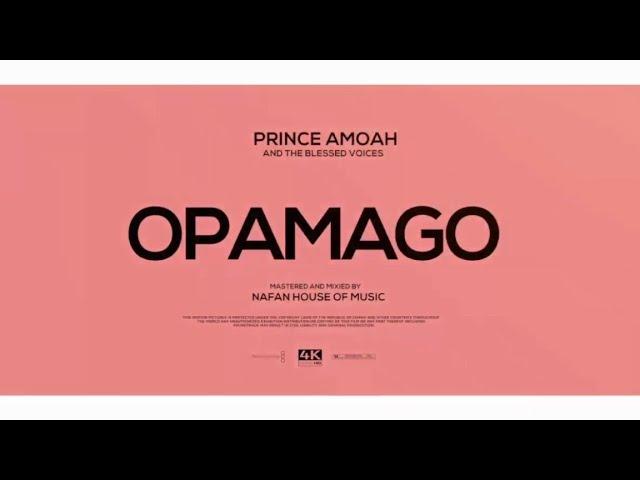 Opamago || Prince Amoah & The Blessed voices || premier 06/08/2022 #ghanagospelmusic #gospelmusic