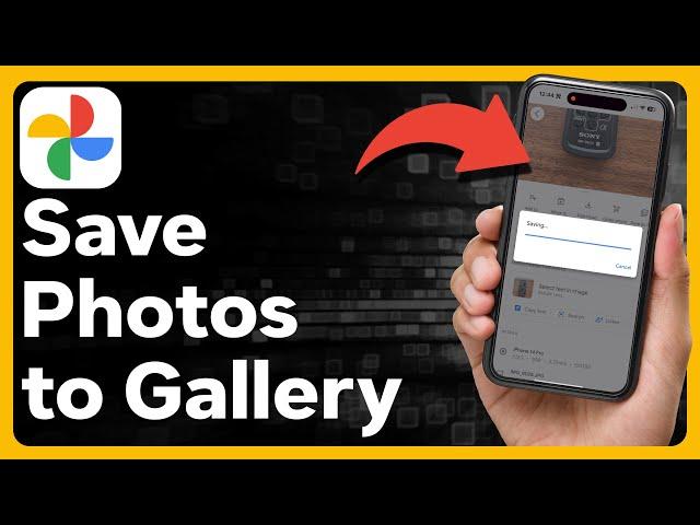 How To Save Google Photos To Gallery