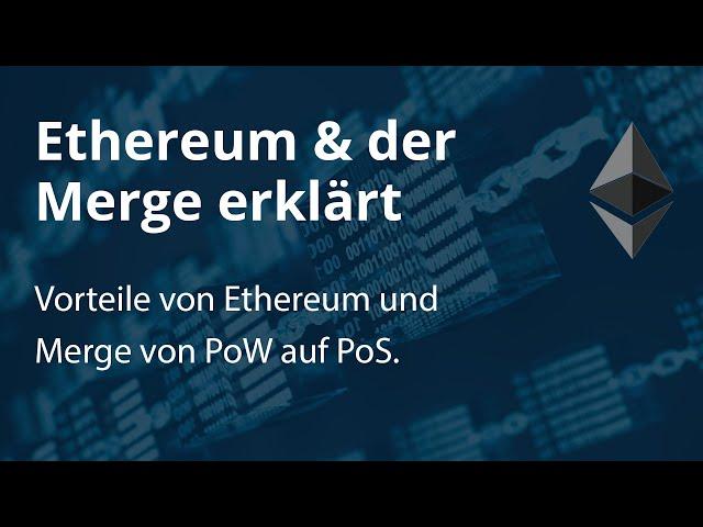 Was ist Ethereum & Merge von PoW auf PoS erklärt. Was bedeutet das und warum macht das ETH "grüner"?